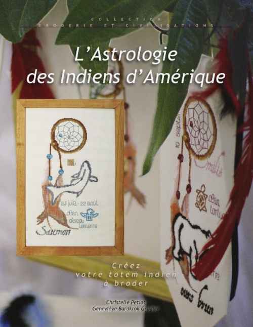 Emprunter L'ASTROLOGIE DES INDIENS D'AMERIQUE - CREEZ VOTRE TOTEM INDIEN A BRODER livre