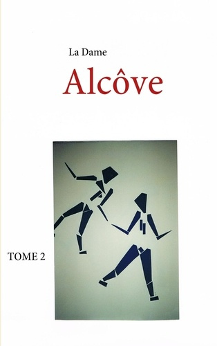 Emprunter Alcôve. Tome 2 livre
