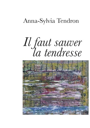 Emprunter Il faut sauver la tendresse livre