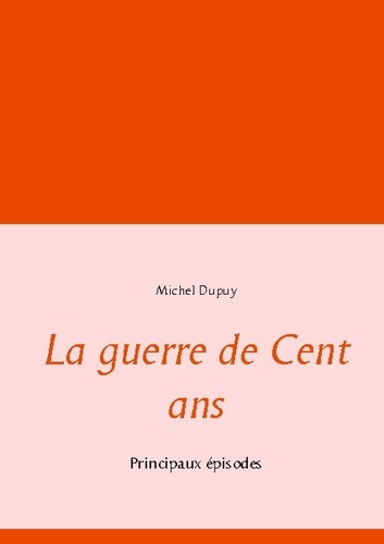 Emprunter La Guerre de Cent ans. Principaux episodes livre