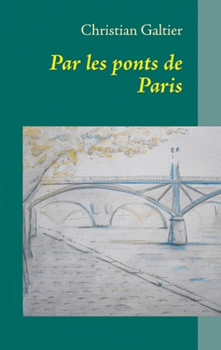 Emprunter PAR LES PONTS DE PARIS - ROMAN livre