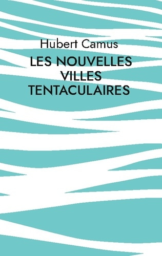 Emprunter Les nouvelles villes tentaculaires livre