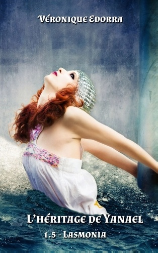 Emprunter L'héritage de Yanael. Lasmonia livre