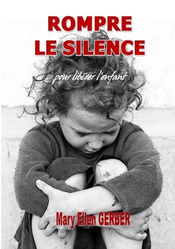 Emprunter Rompre le silence pour libérer l'enfant livre
