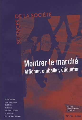 Emprunter Sciences de la Société N° 80, Mai 2010 : Montrer le marché. Afficher, emballer, étiqueter livre