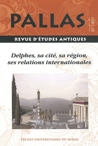 Emprunter Pallas N° 87/2011 : Delphes, sa cité, sa région, ses relations internationales livre