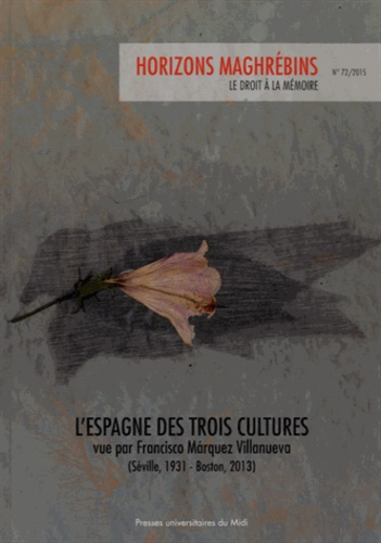 Emprunter Horizons maghrébins N° 72/2015 : L'Espagne des trois cultures vue par Francisco Marquez Villanueva ( livre