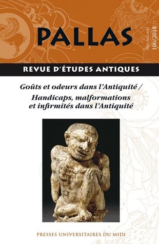 Emprunter Pallas N° 106/2018 : Goûts et odeurs dans l'Antiquité. Handicaps, malformations et infirmités dans l livre