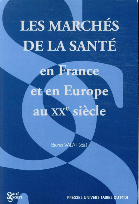 Emprunter Les marchés de la santé en France et en Europe au XXe siècle livre