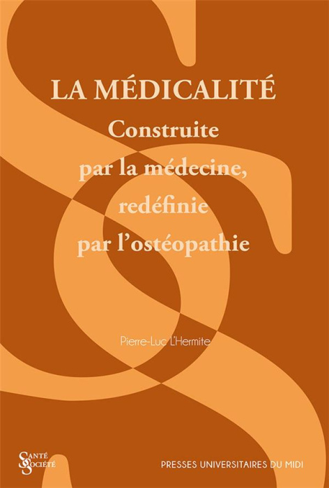 Emprunter La médicalité. Construite par la médecine, redéfinie par l’ostéopathie livre