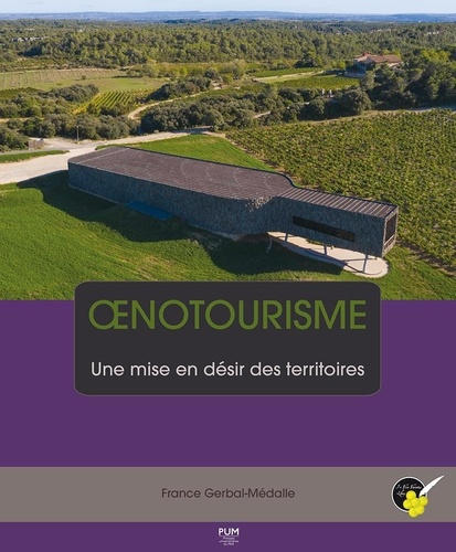 Emprunter Oenotourisme. Une mise en désir des territoires livre