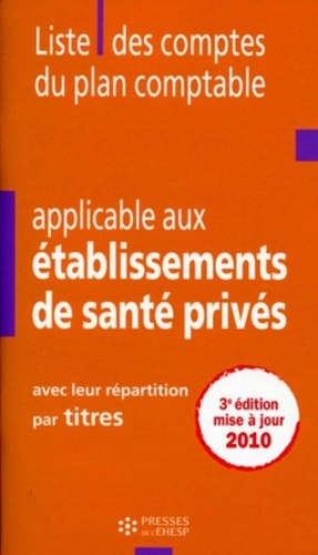 Emprunter Liste des comptes du plan comptable applicable aux établissements de santé privés. 3e édition revue livre
