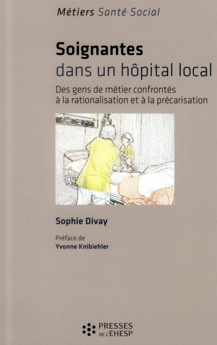 Emprunter Soignantes dans un hôpital local. Des gens de métier confrontés à la rationalisation et à la précari livre