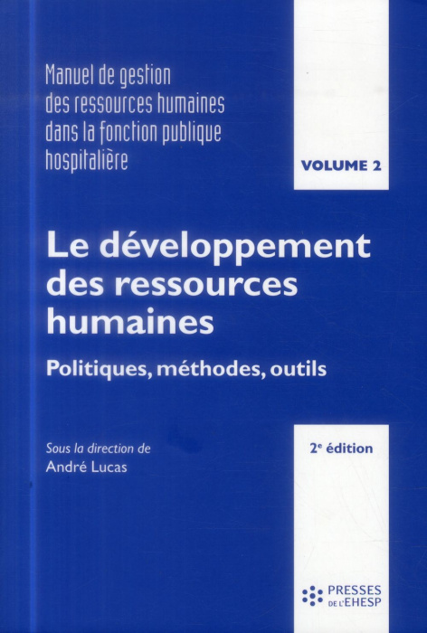 Emprunter Manuel de gestion des ressources humaines dans la fonction publique hospitalière. Volume 2, Le dével livre