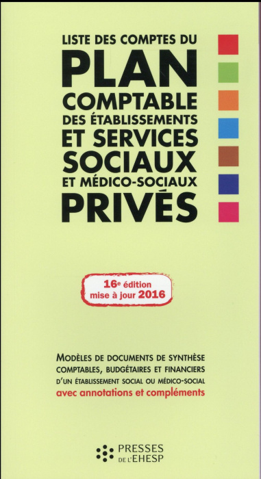 Emprunter Liste des comptes du plan comptable des établissements et services sociaux et médico-sociaux privés. livre