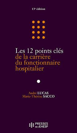 Emprunter Les 12 points clés de la carrière du fonctionnaire hospitalier. 13e édition livre