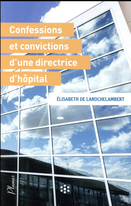 Emprunter Confessions et convictions d'une directrice d'hôpital livre