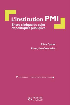 Emprunter L'institution PMI. Entre clinique du sujet et politique publique livre