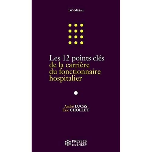 Emprunter Les 12 points clés de la carrière du fonctionnaire hospitalier. 14e édition livre