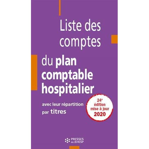 Emprunter Liste des comptes du plan comptable hospitalier avec leur répartition par titres. Edition 2020 livre