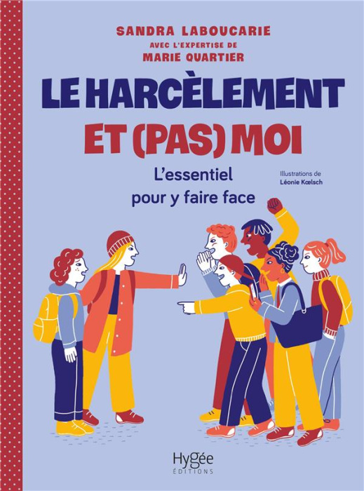 Emprunter Le harcèlement et (pas) moi. L'essentiel pour y faire face livre