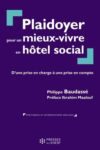Emprunter Plaidoyer pour un mieux-vivre en hôtel social. D'une prise en charge à une prise en compte livre