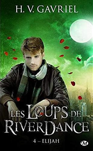 Emprunter Les loups de Riverdance Tome 4 : Elijah livre