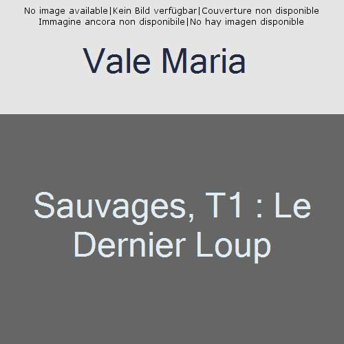 Emprunter Sauvages Tome 1 : Le Dernier Loup livre
