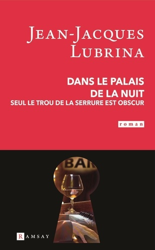 Emprunter Dans le palais de la nuit. Seul le trou de la serrure est obscur livre