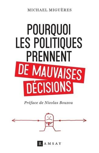 Emprunter Pourquoi les politiques prennent de mauvaises décisions livre