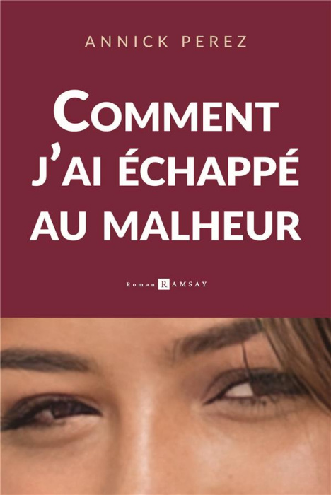 Emprunter Comment j'ai échappé au malheur livre