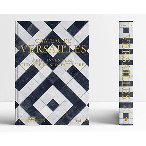 Emprunter Château de Versailles. Petit inventaire ludique et spectaculaire de