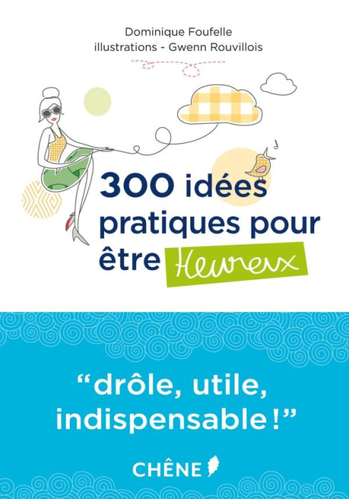 Emprunter 300 idées pratiques pour être heureux livre