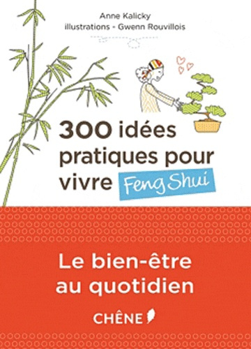 Emprunter 300 idées pratiques pour vivre Feng Shui livre