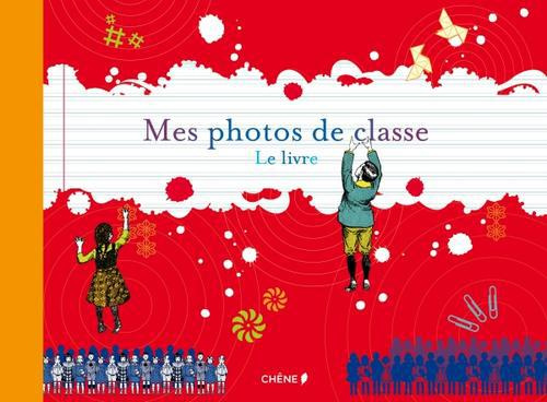Emprunter Mes photos de classe. Le livre livre
