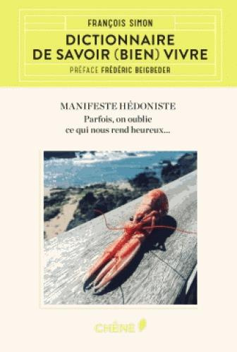 Emprunter Dictionnaire de savoir (bien) vivre / Manifeste hédoniste parfois on oublie ce qui nous rend heureux livre