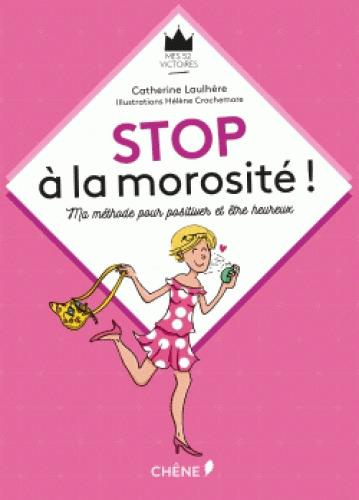 Emprunter Stop à la morosité! / Ma méthode pour positiver et être heureux livre