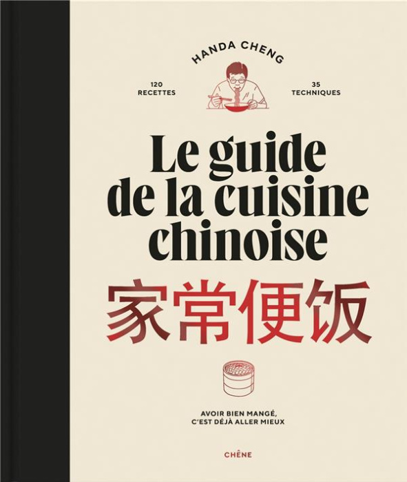 Emprunter Le guide de la cuisine chinoise. 120 recettes, 35 techniques. Avoir bien mangé, c'est déjà aller mie livre