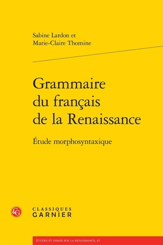 Emprunter GRAMMAIRE DU FRANCAIS DE LA RENAISSANCE ETUDE MORPHOSYNTAXIQUE livre