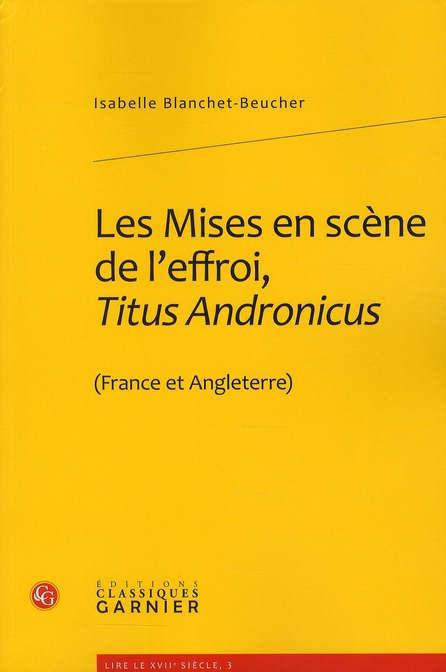 Emprunter LES MISES EN SCENE DE L EFFROI TITUS ANDRONICUS FRANCE ET ANGLETERRE livre