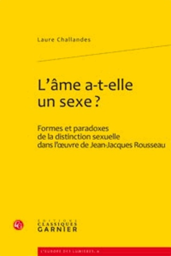 Emprunter L AME A T ELLE UN SEXE FORMES ET PARADOXES DE LA DISTINCTION SEXUELLE DANS L UVRE DE JEAN JACQUES R livre