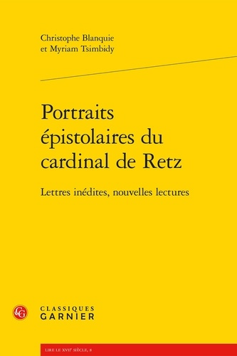 Emprunter PORTRAITS EPISTOLAIRES DU CARDINAL DE RETZ LETTRES INEDITES NOUVELLES LECTURES livre