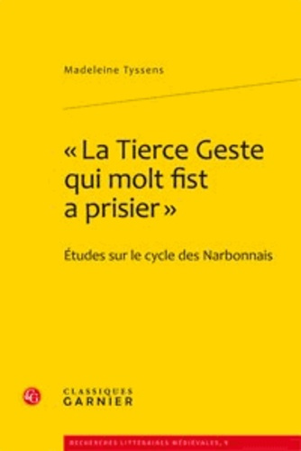 Emprunter LA TIERCE GESTE QUI MOLT FIST A PRISIER ETUDES SUR LE CYCLE DES NARBONNAIS livre