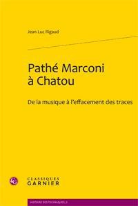 Emprunter PATHE MARCONI A CHATOU DE LA MUSIQUE A L EFFACEMENT DES TRACES livre