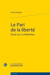 Emprunter LE PARI DE LA LIBERTE ETUDE SUR LE FEDERALISTE livre