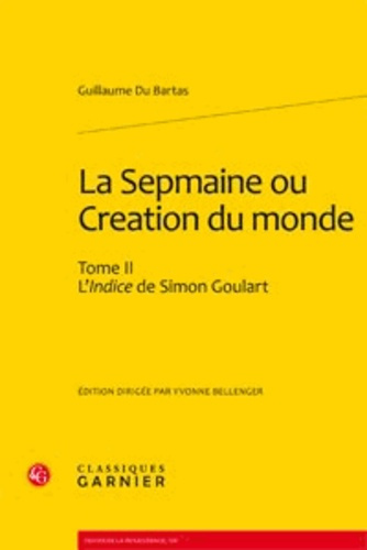 Emprunter LA SEPMAINE OU CREATION DU MONDE TOME II L INDICE DE SIMON GOULART livre