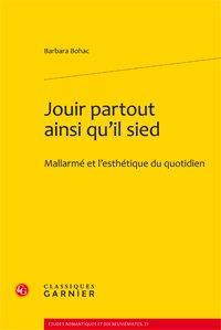 Emprunter JOUIR PARTOUT AINSI QU IL SIED MALLARME ET L ESTHETIQUE DU QUOTIDIEN livre
