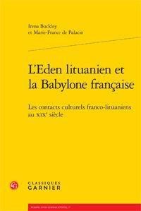 Emprunter L EDEN LITUANIEN ET LA BABYLONE FRANCAISE LES CONTACTS CULTURELS FRANCO LITUANIENS AU XIXE SIECLE livre