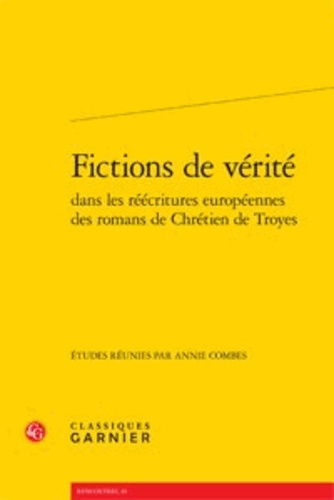 Emprunter FICTIONS VERITE DANS REECRITURES EUROPEENNES ROMANS CHRETIEN TROYES livre