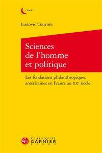 Emprunter SCIENCES DE L HOMME ET POLITIQUE LES FONDATIONS PHILANTHROPIQUES AMERICAINES EN FRANCE AU XXE SIECL livre